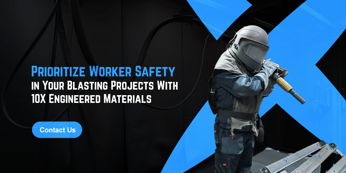 Prioritize worker safety and contact 10X Engineered Materials