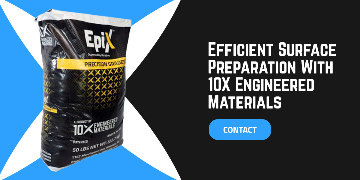 Efficient Surface Preparation With 10X Engineered Materials - Contact Us