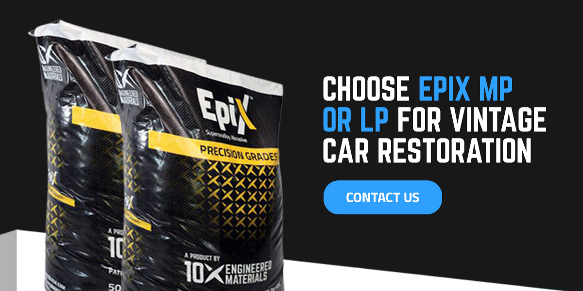 Choose EpiX MP or LP  for Vintage Car Restoration - Contact Us<br />
